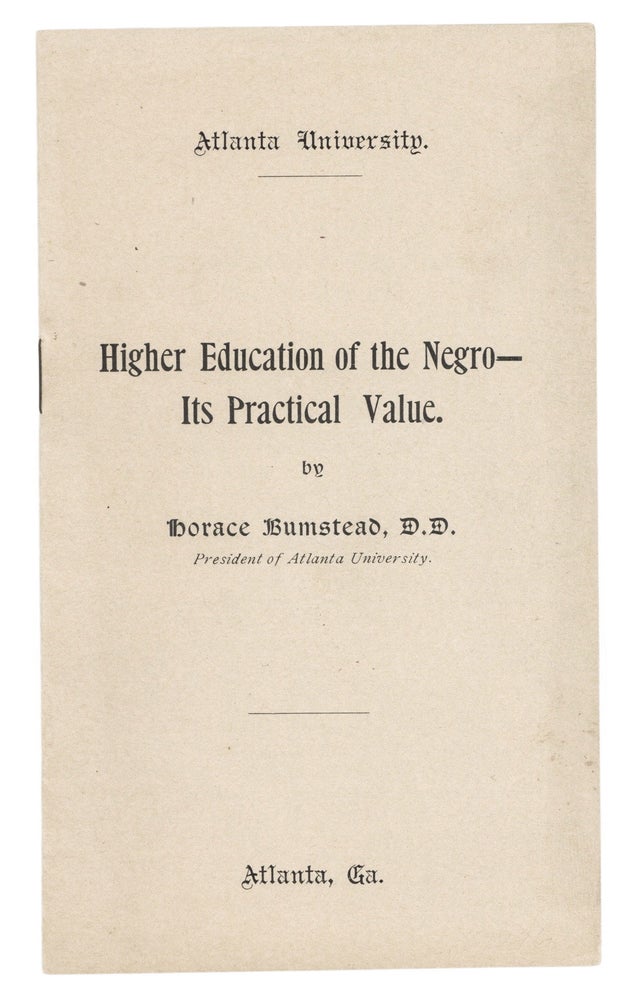 Item #140943455 Higher Education of the Negro-- Its Practical Value. Horace Bumstead.