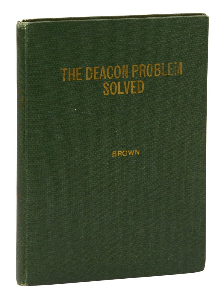Item #140943459 The Deacon Problem Solved. Jacob Tileston Brown.
