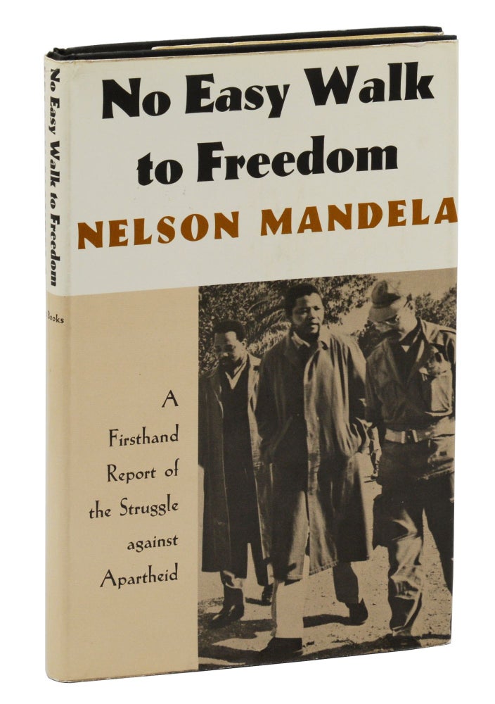 Item #140943520 No Easy Walk to Freedom: Articles, Speeches, and Trial Addresses of Nelson Mandela. Nelson Mandela, Ahmed Ben Bella, Oliver Tambo, Foreword, Introduction.