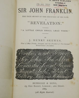 Sir John Franklin. The True Secret of the Discovery of his Fate. A "Revelation." "A Little Child Shall Lead Them."