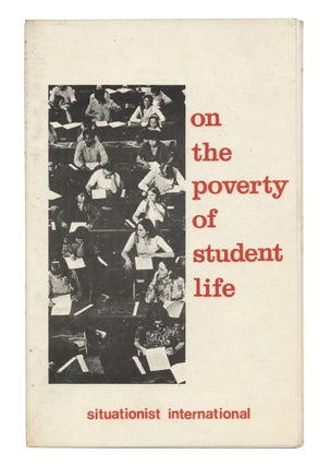 Item #140943561 On the Poverty of Student Life. Situationist International