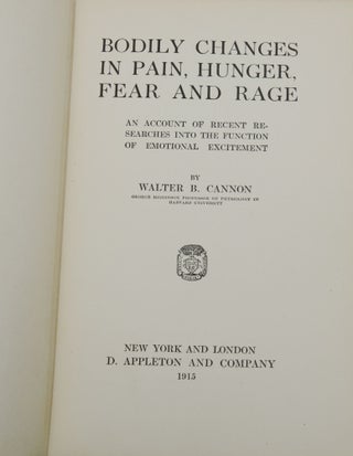 Bodily Changes in Pain, Hunger, Fear and Rage: An Account of Recent Researches into the Function of Emotional Excitement
