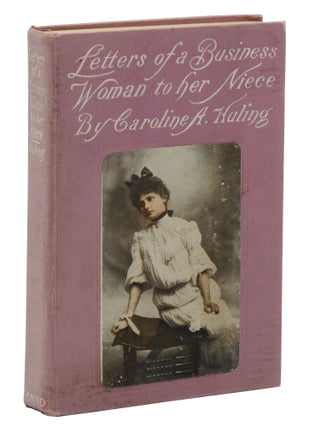 Item #140943671 Letters of a Business Woman to Her Niece. Caroline Augusta Huling