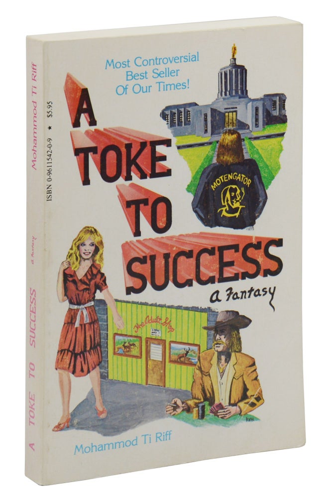 Item #140943710 A Toke to Success: A Fantasy. Mohammod Ti Riff, Cliff "Riff" Atchley.