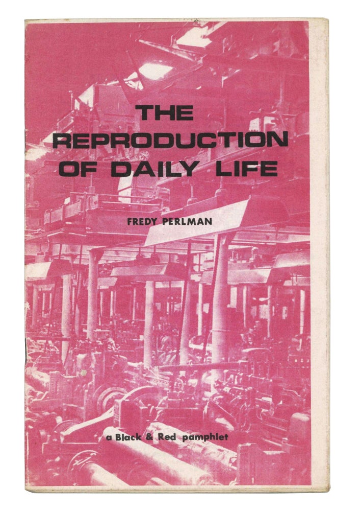 Item #140943711 The Reproduction of Daily Life. Fredy Perlman.