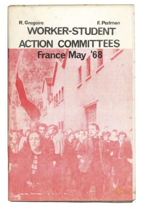 Item #140943712 Worker-Student Action Committees, France, May '68. Roger Gregoire, Fredy Perlman