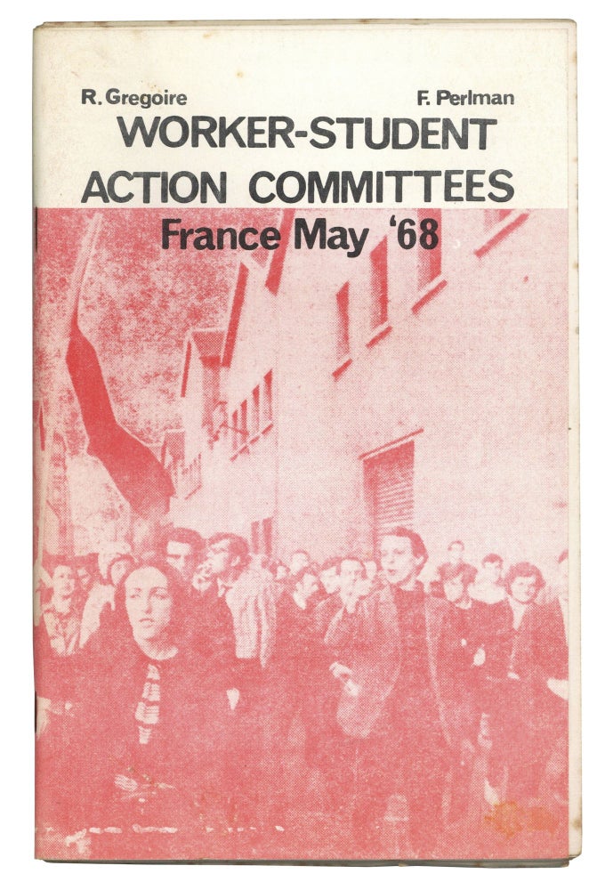 Item #140943712 Worker-Student Action Committees, France, May '68. Roger Gregoire, Fredy Perlman.