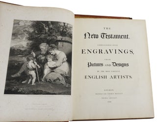 The Old Testament & New Testament, Embellished with Engravings, from Pictures and Designs by the Most Eminent English Artists.