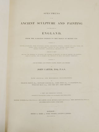 Specimens of the Ancient Sculpture and Painting Now Remaining in England, from the Earliest Period to the Reign of Henry VIII