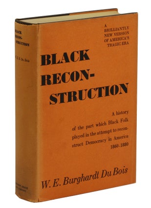 Item #140943735 Black Reconstruction. W. E. B. Du Bois