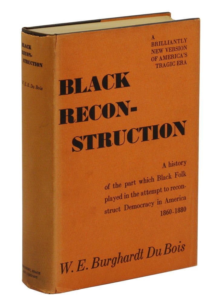 Item #140943735 Black Reconstruction. W. E. B. Du Bois.
