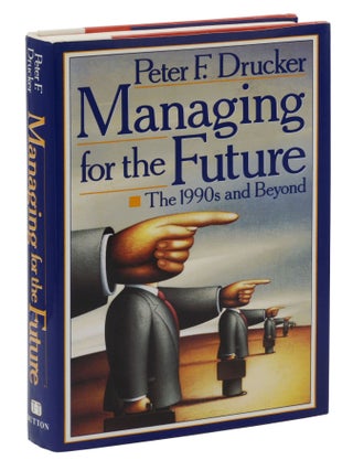 Managing for the Future: The 1990s and Beyond