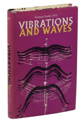 Item #140943754 An Introduction to the Physics of Vibrations and Waves. Norman Feather