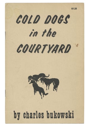 Item #140943811 Cold Dogs in the Courtyard. Charles Bukowski