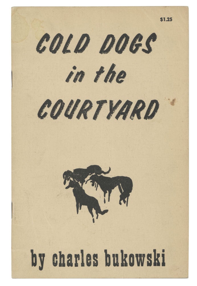 Item #140943811 Cold Dogs in the Courtyard. Charles Bukowski.
