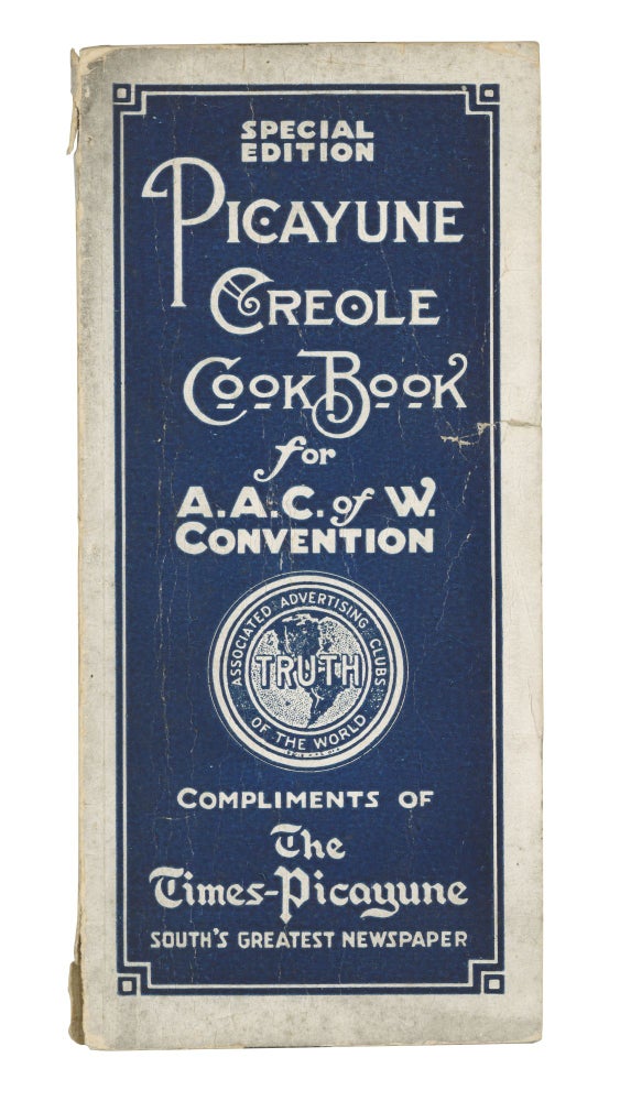Item #140943814 Picayune Creole Cookbook for A.A.C. of W. Convention [with] Tourists' Guide to New Orleans for A.A.C. of W. Convention (Compliments of The Times-Picayune, South's Greatest Newspaper)