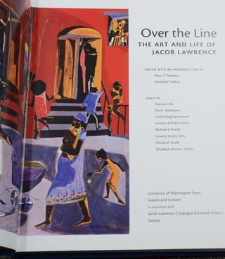 The Complete Jacob Lawrence (Jacob Lawrence: A Catalogue Raisonne & Over the Line: The Art and Life of Jacob Lawrence)