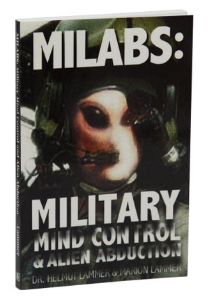Item #140943878 MILABS: Military Mind Control and Alien Abduction. Helmut Lammer, Marion Lammer