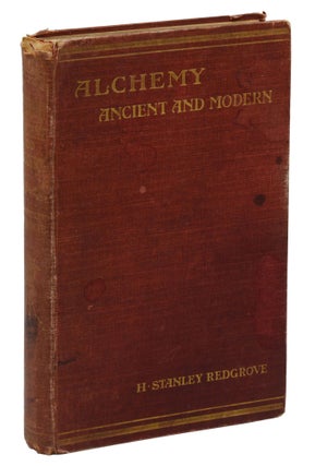 Item #140943969 Alchemy: Ancient and Modern. H. Stanley Redgrove