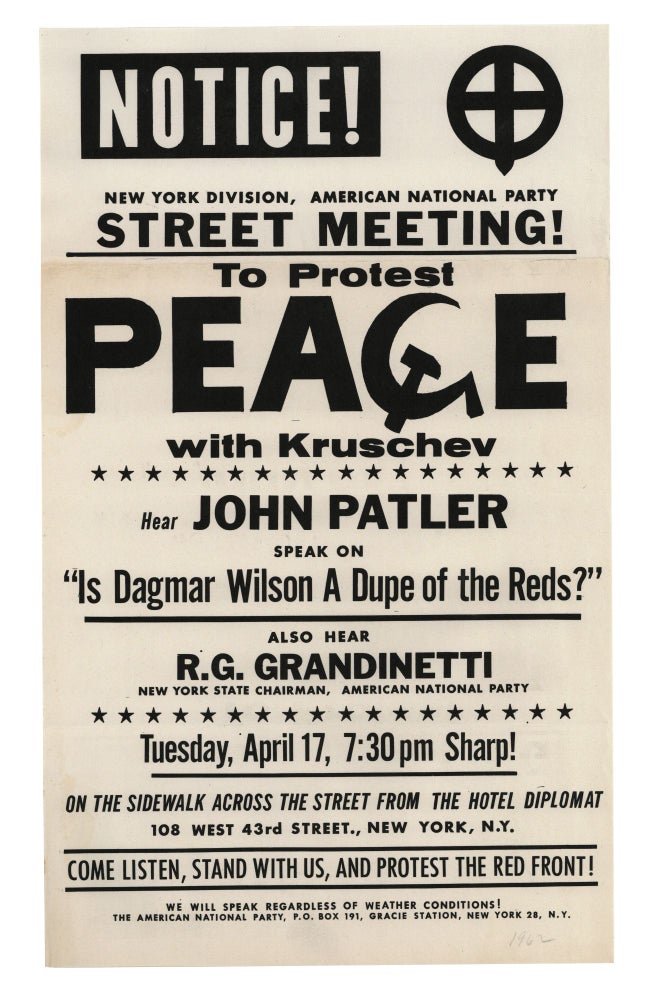 Item #140944089 Notice! New York Division, American National Party Street Meeting! To Protest Peace with Kruschev. Hear John Patler speak on "Is Dagmar Wilson a Dupe of the Reds?" John Patler, The American National Party.