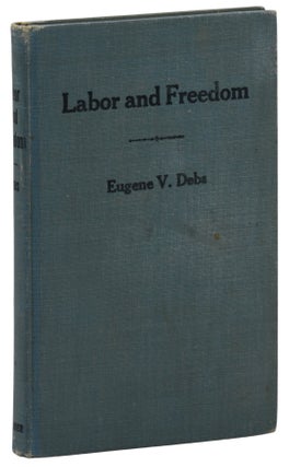 Item #140944090 Labor and Freedom. Eugene V. Debs