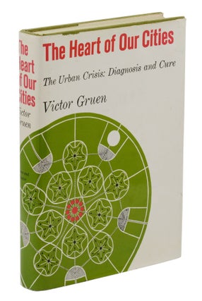 Item #140944108 The Heart of Our Cities: The Urban Crisis: Diagnosis and Cure. Victor Gruen