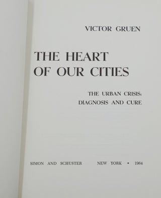 The Heart of Our Cities: The Urban Crisis: Diagnosis and Cure