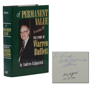 Item #140944127 Of Permanent Value: The Story of Warren Buffett. Warren Buffett, Andrew Kilpatrick