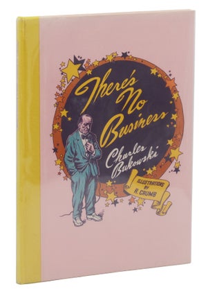 Item #140944180 There's No Business. Charles Bukowski, Robert Crumb