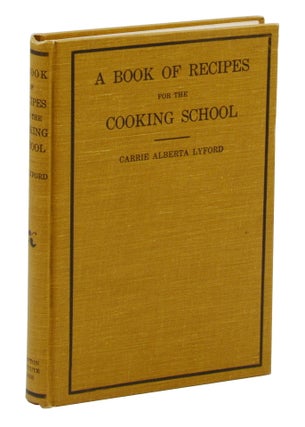 Item #140944184 A Book of Recipes for the Cooking School. Carrie Alberta Lyford