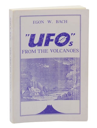 Item #140944250 "UFOs" from the Volcanoes. Egon W. Bach