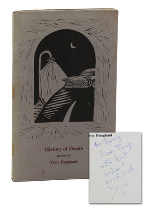 Item #140944261 History of Desire. Tony Hoagland