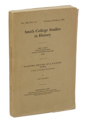 Economic History of a Factory Town: A Study of Chicopee, Massachusetts (Smith College Studies in History Vol. XX, Nos. 1-4, October 1934-July 1935)