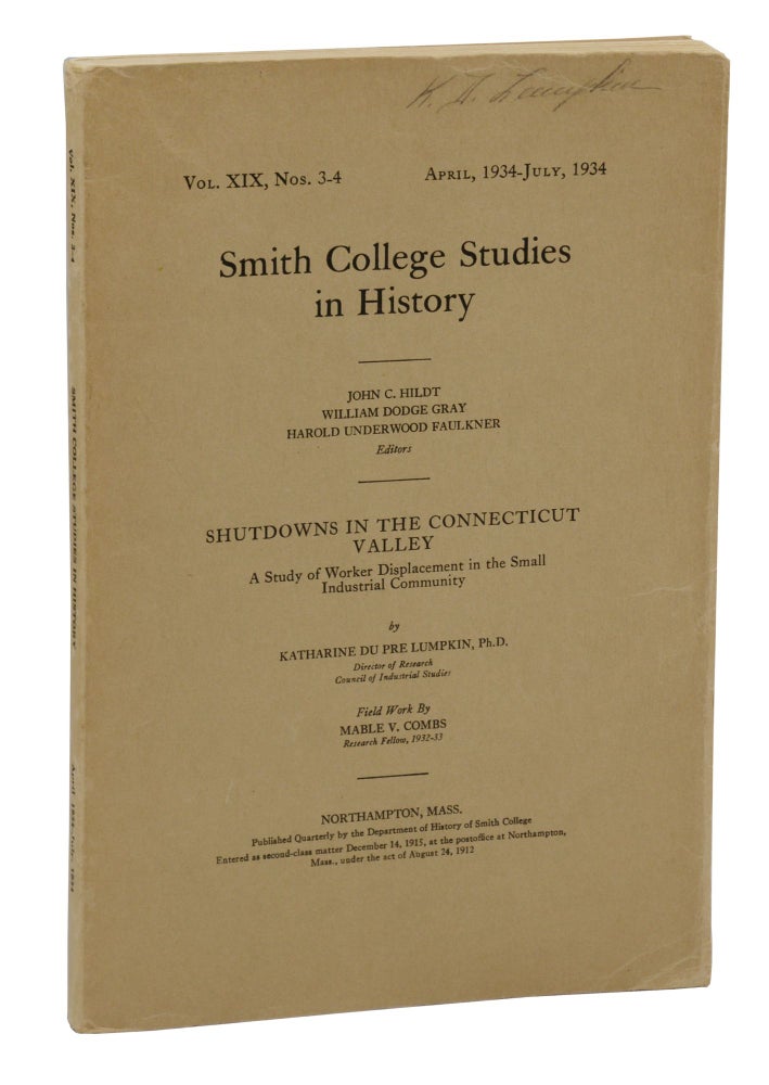 Item #140944340 Shutdowns in the Connecticut Valley: A Study of Worker Displacement in the Small Industrial Community (Smith College Studies in History Vol. XIX, Nos. 3-4, Spril 1934-July 1934). Katharine DuPre Lumpkin, Mable V. Combs.