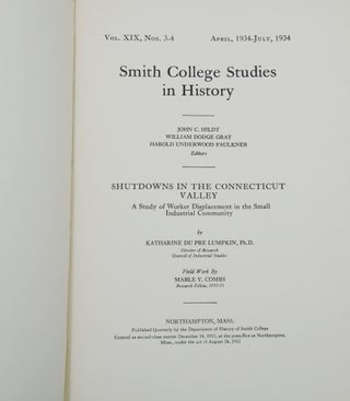 Shutdowns in the Connecticut Valley: A Study of Worker Displacement in the Small Industrial Community (Smith College Studies in History Vol. XIX, Nos. 3-4, Spril 1934-July 1934)
