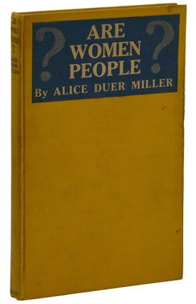 Item #140944358 Are Women People? A Book of Rhyme for Suffrage Times. Alice Duer Miller