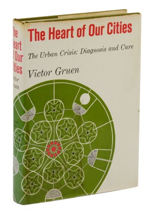 The Heart of Our Cities: The Urban Crisis: Diagnosis and Cure