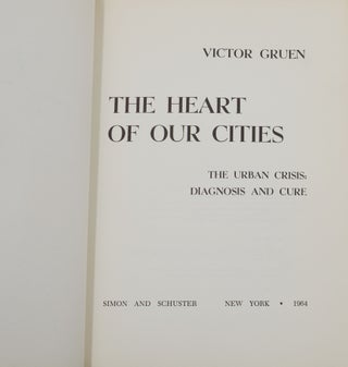The Heart of Our Cities: The Urban Crisis: Diagnosis and Cure