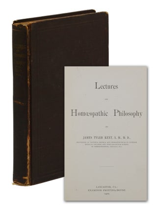 Item #140944427 Lectures on Homeopathic Philosophy. James Tyler Kent