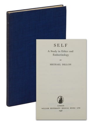 Item #140944449 Self: A Study in Ethics and Endocrinology. Michael Dillon