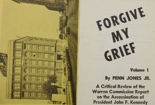 Forgive My Grief, Volume 1: A Critical Review of the Warren Commission Report on the Assassination of President John F. Kennedy
