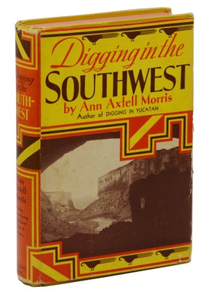 Item #140944615 Digging in the Southwest. Ann Axtell Morris