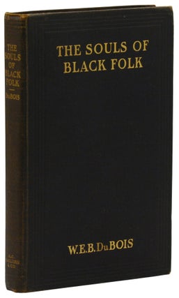 Item #140944679 The Souls of Black Folk: Essays and Sketches. W. E. B. Du Bois
