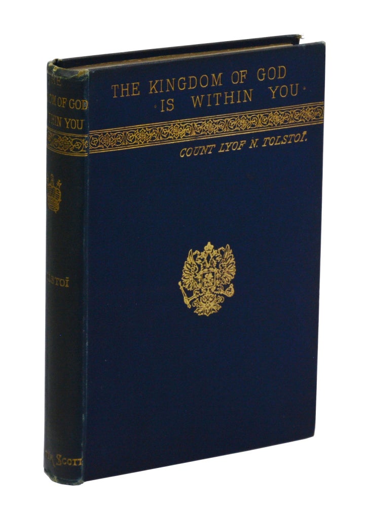 Item #140944761 The Kingdom of God is Within You: or, Christianity Not as a Mystical Doctrine, but as a New Life-Conception. Leo Tolstoy, Count Lyof N. Tolstoi, Aline Delano.