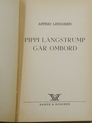 Pippi Langstrump; Pippi Langstrump Gar Om Bord; Pippi Langstrump I Soderhavet. [English titles: Pippi Longstocking, Pippi Goes on Board, and Pippi in the South Seas]