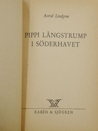 Pippi Langstrump; Pippi Langstrump Gar Om Bord; Pippi Langstrump I Soderhavet. [English titles: Pippi Longstocking, Pippi Goes on Board, and Pippi in the South Seas]