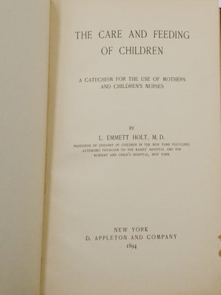 The Care and Feeding of Children: A Catechism for the Use of Mothers and Children's Nurses
