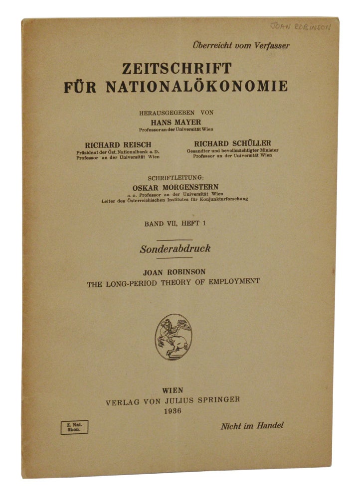 Item #140944918 The Long-Period Theory of Employment (offprinted from Zeitschrift fur Nationalokonomie Band VII, Heft 1). Joan Robinson.