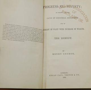 Progress and Poverty: An Inquiry into The Cause of Industrial Depressions and the Increase of Want with Increase of Wealth. The Remedy