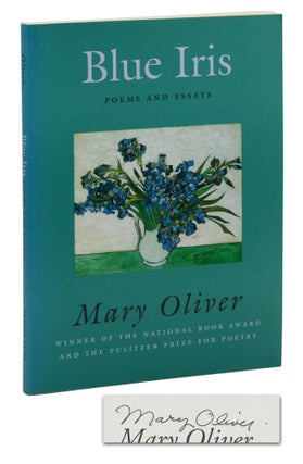 Item #140944952 Blue Iris: Poems and Essays. Mary Oliver
